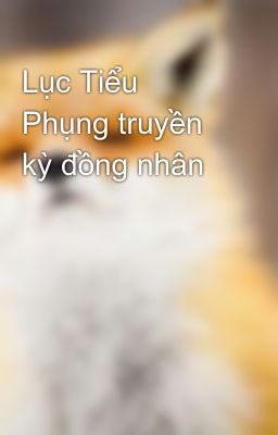 Lục Tiểu Phụng truyền kỳ đồng nhân