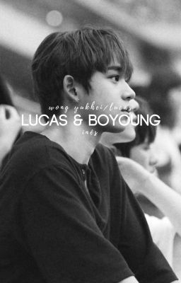 Lucas & Boyoung » Wong Yukhei/Lucas