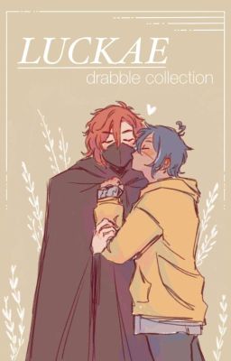 [LUCKAE] Drabble collection