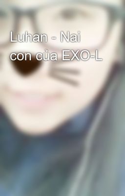 Luhan - Nai con của EXO-L