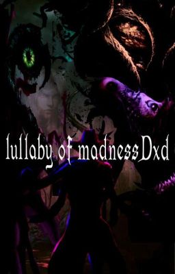 Lullaby of madness: Dxd