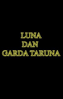 Luna dan Garda Taruna