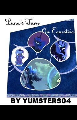 Luna's Turn on Equestria (on hold)