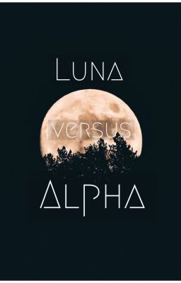 Luna versus Alpha