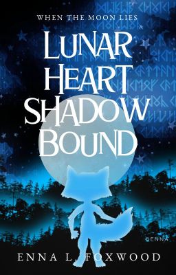 Lunar Heart, Shadow Bound ✓ [when the moon lies]