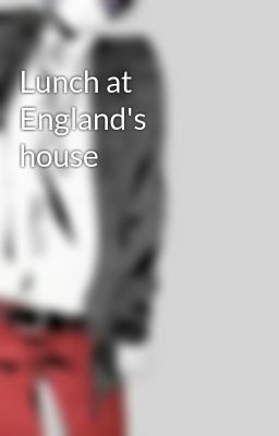 Lunch at England's house