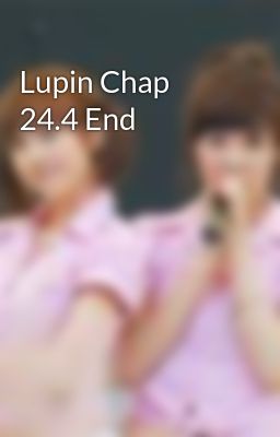 Lupin Chap 24.4 End