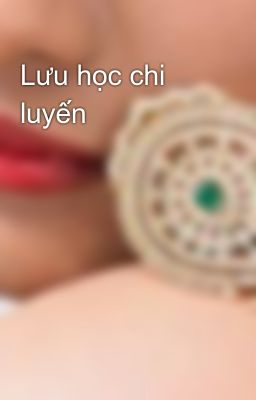 Lưu học chi luyến