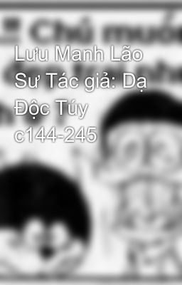 Lưu Manh Lão Sư Tác giả: Dạ Độc Túy c144-245