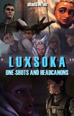 LUXSOKA One-shots And Headcanons