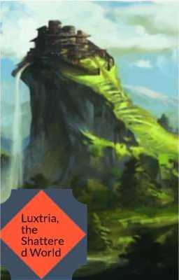 Luxtria, the Shattered World | Storia OC