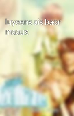 luyeens ais baor maaux