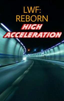 LWF: REBORN - HIGH ACCELERATION 