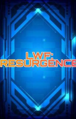 LWF: RESURGENCE 