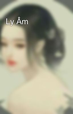 Ly Âm 