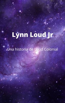 Lynn Loud Jr (Una historia de Loud Colonial)