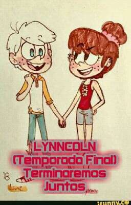 LYNNCOLN (Temporada Final) Terminaremos Juntos