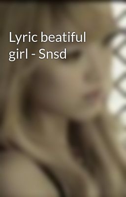 Lyric beatiful girl - Snsd