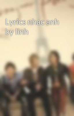 Lyrics nhac anh by linh