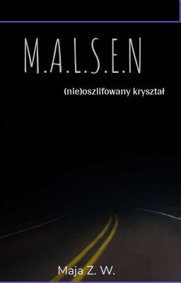 M.A.L.S.E.N (Nie)oszlifowany Kryształ 