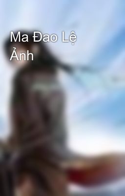 Ma Đao Lệ Ảnh