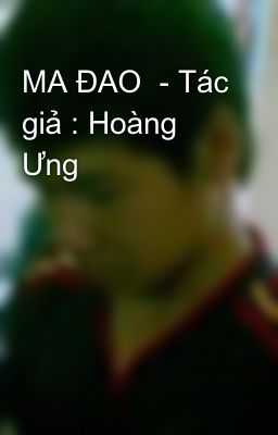 MA ĐAO  - Tác giả : Hoàng Ưng