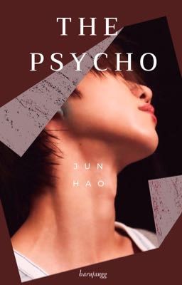 [MA | JunHao] THE PSYCHO 