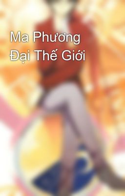 Ma Phương Đại Thế Giới