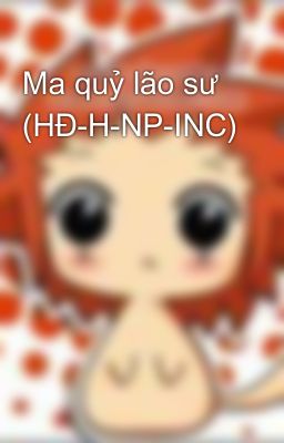 Ma quỷ lão sư (HĐ-H-NP-INC)