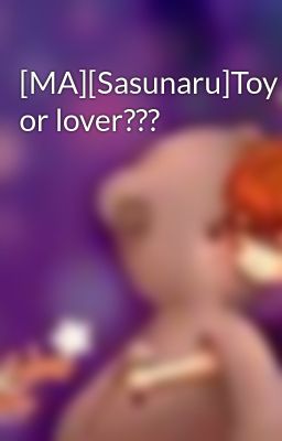 [MA][Sasunaru]Toy or lover???