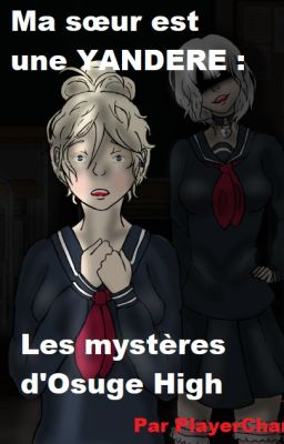 Ma sœur est une YANDERE : Les mystères d'Osuge High [FR]