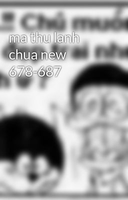 ma thu lanh chua new 678-687