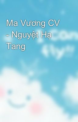 Ma Vương CV - Nguyệt Hạ Tang