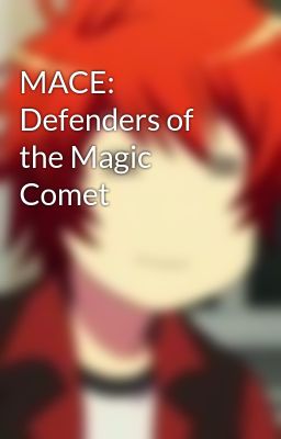 MACE: Defenders of the Magic Comet