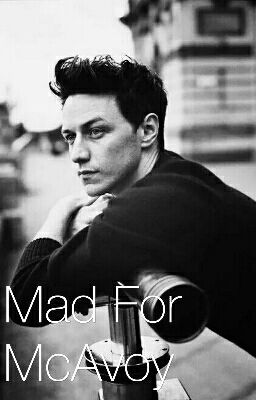 Mad for McAvoy