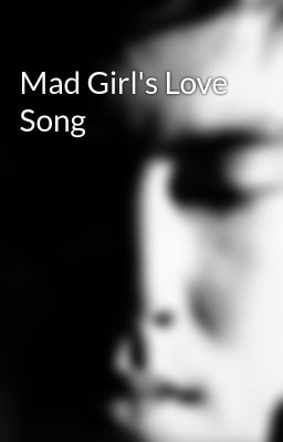 Mad Girl's Love Song