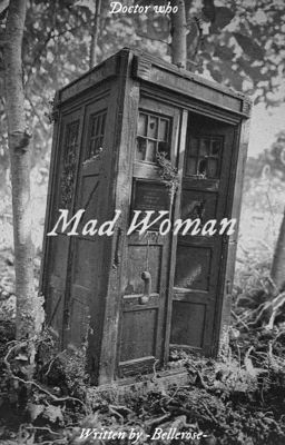 Mad Woman ➳ Doctor Who