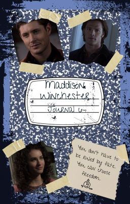 Maddison Winchester: Journal 6 {Supernatural} (Editing)