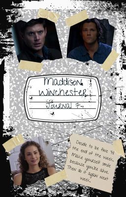 Maddison Winchester: Journal 7 {Supernatural} (Editing)