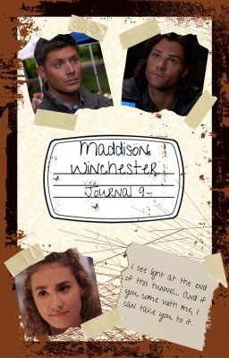 Maddison Winchester: Journal 9 {Supernatural}