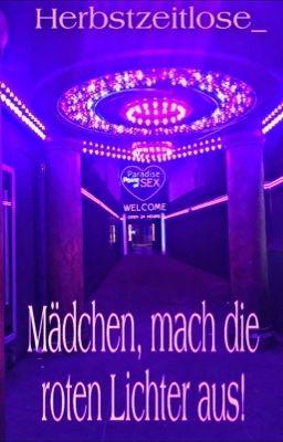 Mädchen, mach die roten Lichter aus!