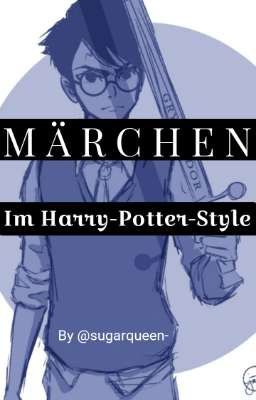 Märchen im Harry-Potter-Style 