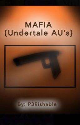 MAFIA {An Undertale AU Story}