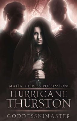 Mafia Heiress Possession: Hurricane Thurston