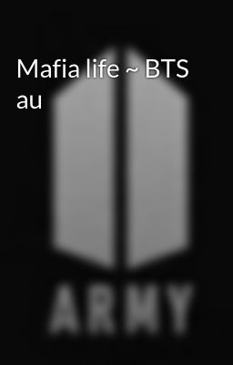 Mafia life ~ BTS au