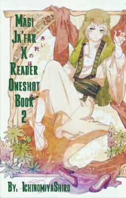 Magi - Ja'far X Reader Oneshot Book 2