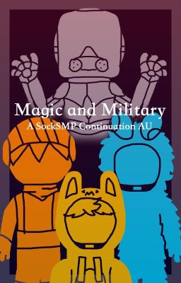 Magic and Military (A SockSMP Continuation AU)