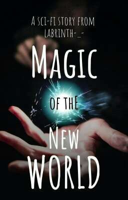 Magic of the new world [sci-fi]