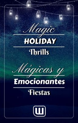 Mágicas y Emocionantes Fiestas / Magic Holiday Thrills