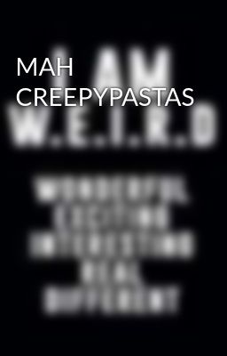 MAH CREEPYPASTAS